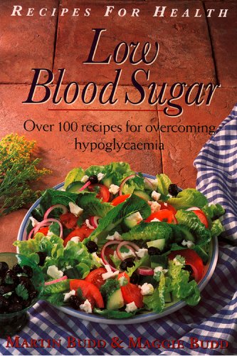 Book Low Blood Sugar: Over 100 Recipes for overcoming Hypoglycaemia (Recipes for Health) free
