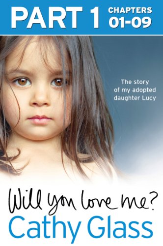 Book Will You Love Me?: The story of my adopted daughter Lucy: Part 1 of 3 free
