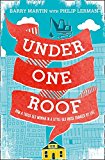 Book Under One Roof: How a Tough Old Woman in a Little Old House Changed My Life free