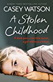 Book A Stolen Childhood: A dark past, a terrible secret, a girl without a future free