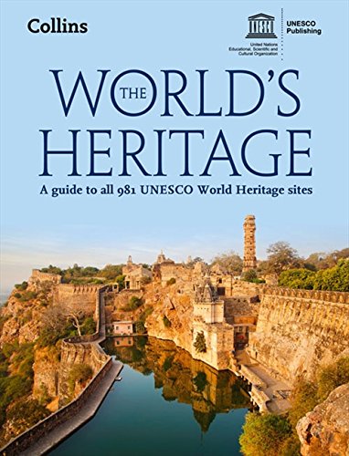 Book The World's Heritage: A Guide to All 981 UNESCO World Heritage Sites free