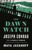 Book The Dawn Watch: Joseph Conrad in a Global World free
