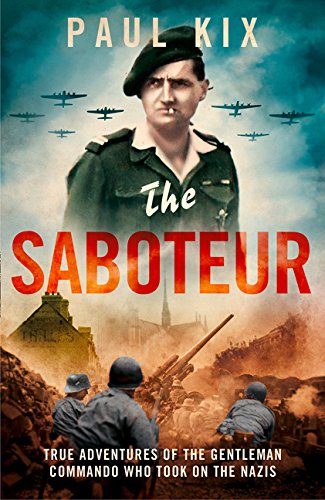 Book The Saboteur: The Aristocrat Who Became France's Most Daring Anti-Nazi Commando free