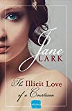 Book The Illicit Love of a Courtesan: A steamy historical romance in racy regency london (The Marlow Family Secrets) (Book 1) free