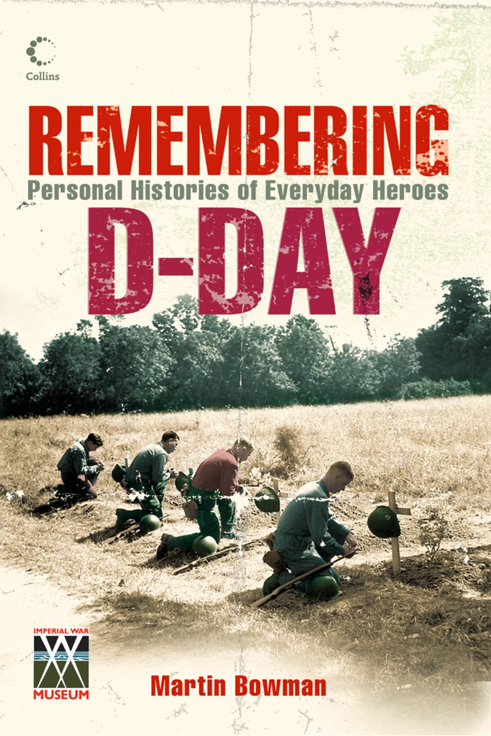 Book Remembering D-day: Personal Histories of Everyday Heroes free