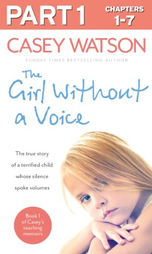 Book The Girl Without a Voice: Part 1 of 3: The true story of a terrified child whose silence spoke volumes free