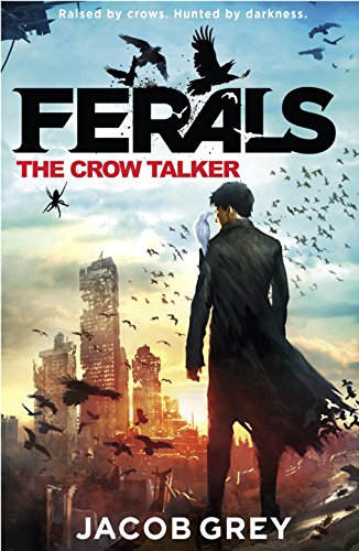 Book The Crow Talker (Ferals, Book 1) free