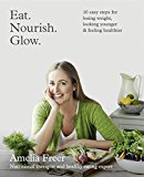 Book Eat. Nourish. Glow.: 10 easy steps for losing weight, looking younger & feeling healthier free