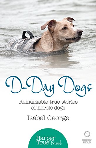 Book D-day Dogs: Remarkable true stories of heroic dogs (HarperTrue Friend – A Short Read) free