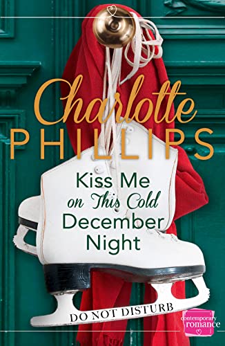Book Kiss Me on This Cold December Night: HarperImpulse Contemporary Fiction (A Novella) (Do Not Disturb) (Book 3) free