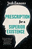 Book Prescription for a Superior Existence free