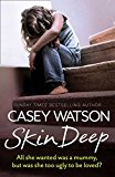 Book Skin Deep: All she wanted was a mummy, but was she too ugly to be loved? free