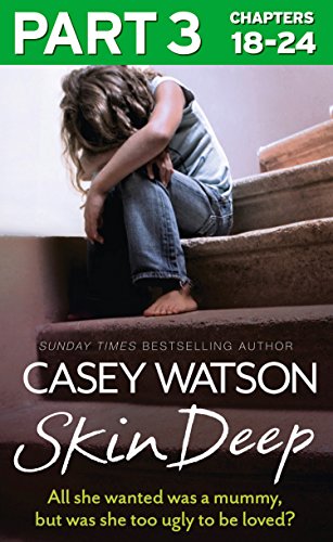 Book Skin Deep: Part 3 of 3: All she wanted was a mummy, but was she too ugly to be loved? free