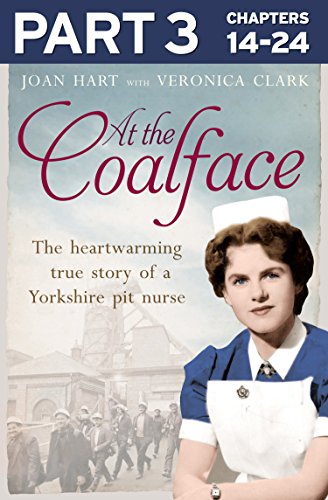Book At the Coalface: Part 3 of 3: The memoir of a pit nurse free