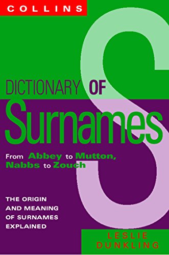 Book Collins Dictionary Of Surnames: From Abbey to Mutton, Nabbs to Zouch: From Abbey and Mutton, Nabbs to Zouch free