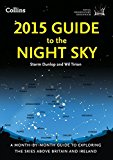 Book 2015 Guide to the Night Sky: A Month-by-Month Guide to Exploring the Skies Above Britain and Ireland free