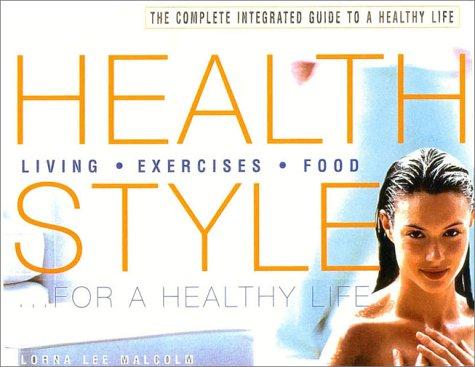 Book Health Style: The Complete Integrated Guide to a Healthy Life free