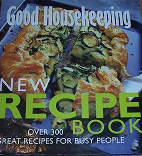 Book Good Housekeeping: New Recipe Book .. Over 300 great recipes for busy people free