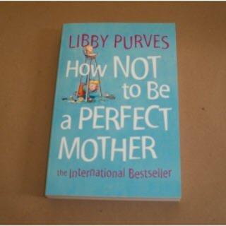 Book HOW NOT TO BE A PERFECT MOTHER: THE CRAFTY MOTHER'S GUIDE TO A QUIET LIFE. free