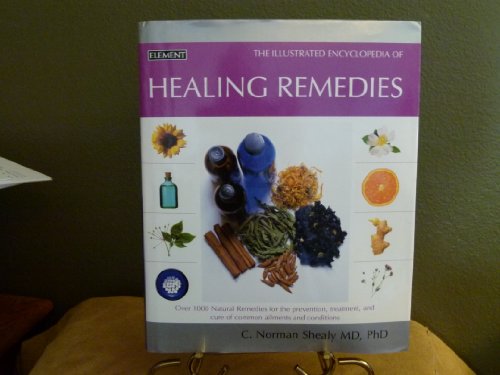 Book The Illustrated Encyclopedia of Healing Remedies by c. norman shealy md (2002-05-03) free