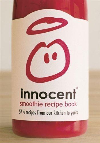 Book INNOCENT SMOOTHIE RECIPE BOOK: 57 AND A HALF RECIPES FROM OUR KITCHEN TO YOURS free