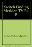Book Xwitch Finding Meridan TV Bk P free