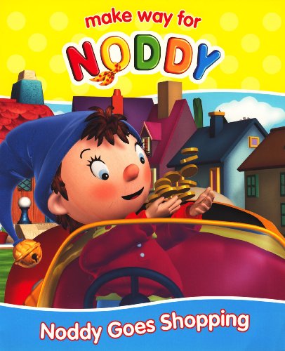 Book Noddy Goes Shopping ("Make Way for Noddy") free