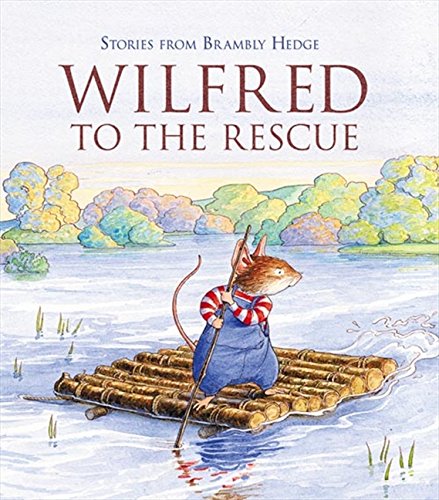 Book Wilfred to the Rescue (Stories from Brambly Hedge) free