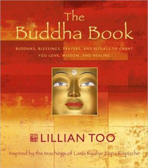 Book Buddha Book: Buddhas, Blessings, Prayers And Rituals To Grant You Love, Wisdom, And Healing free