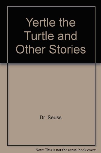 Book Yertle the Turtle and Other Stories free