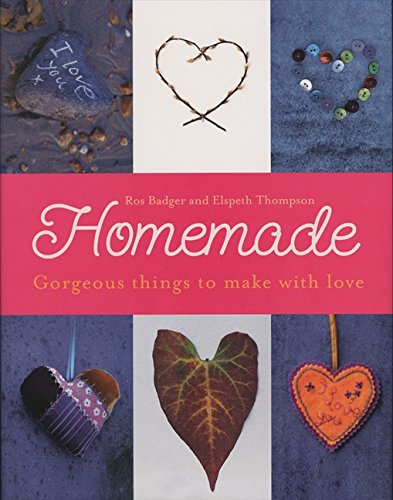 Book Homemade: Gorgeous Things to Make with Love free