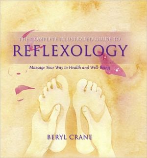 Book The Complete Illustrated Guide to - Reflexology: Massage Your Way to Health and Well-Being free