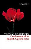 Book Confessions of an English Opium Eater (Collins Classics) free