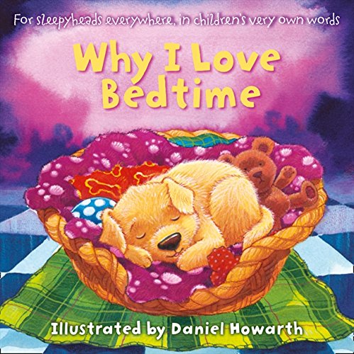 Book Why I Love Bedtime: For Everyone Everywhere, in Children's Very Own Words free