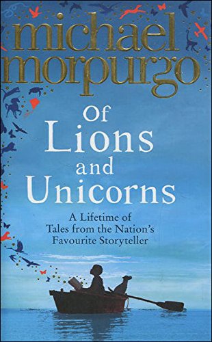 Book Of Lions and Unicorns: A Lifetime of Tales from the Master Storyteller free
