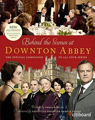 Book Behind the scenes at Downton Abbey , The official companion to all four series free