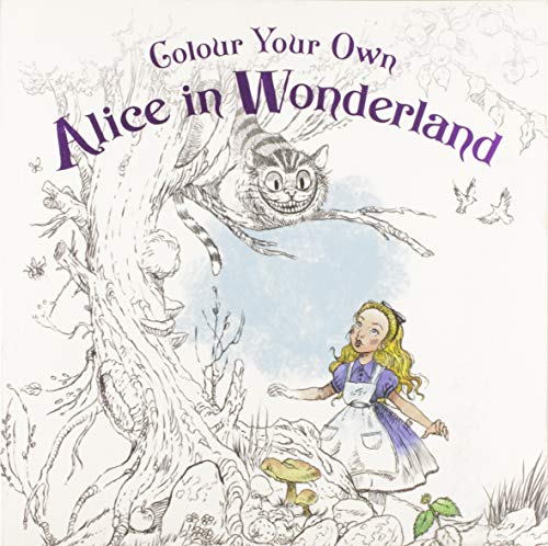 Book Colour Your Own Alice in Wonderland free
