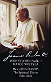 Book In God's Hands: The Spiritual Diaries of Pope St John Paul II free