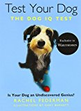 Book Test Your Dog: Is Your Dog an Undiscovered Genius? free