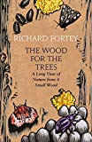 Book The Wood for the Trees : The Long View of Nature From a Small Wood free