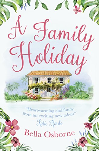 Book A Family Holiday: A gorgeously uplifting and heartwarming romantic comedy to escape with free