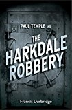 Book Paul Temple and the Harkdale Robbery (A Paul Temple Mystery) free