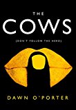 Book The Cows: The Bold, Brilliant and Hilarious Sunday Times Top Ten Bestseller free