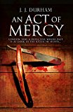 Book An Act of Mercy: A gripping historical mystery set in Victorian London free