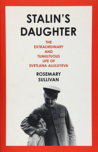 Book Stalin's Daughter: The Extraordinary and Tumultuous Life of Svetlana Alliluyeva free