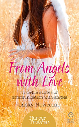 Book From Angels with Love: True-life stories of communication with Angels (HarperTrue Fate – A Short Read) free