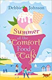 Book Summer at the Comfort Food Cafe: A gorgeously uplifting and heartwarming romantic comedy to escape with this summer, one of those perfect beach reads. (Book 1) free