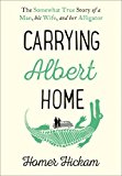 Book Carrying Albert Home: The Somewhat True Story of a Man, His Wife and Her Alligator free