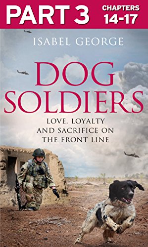 Book Dog Soldiers: Part 3 of 3: Love, loyalty and sacrifice on the front line free