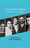 Book My Dear Ones: One Family and the Holocaust - a Story of Enduring Hope and Love free